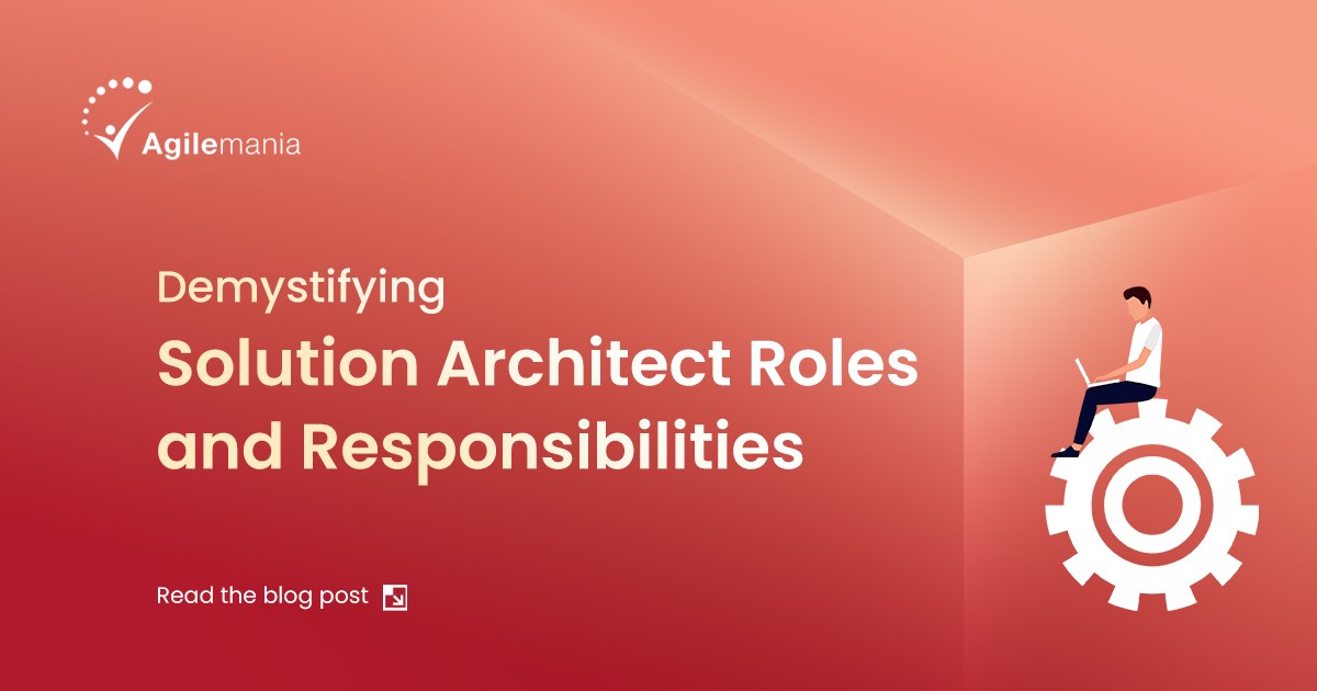 Demystifying Solution Architect Roles and Responsibilities