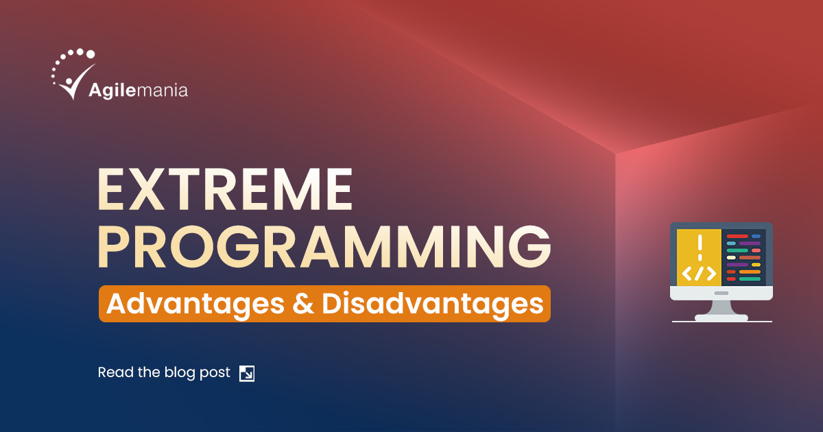 Extreme Programming Advantages And Disadvantages