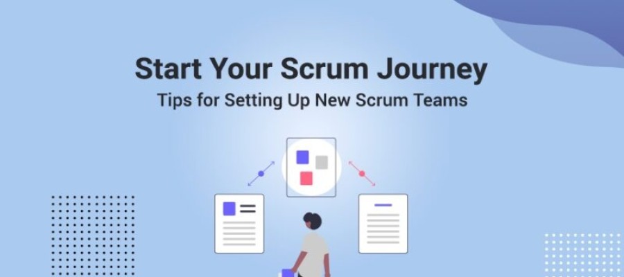 Start your Scrum journey - Tips for setting up new scrum teams