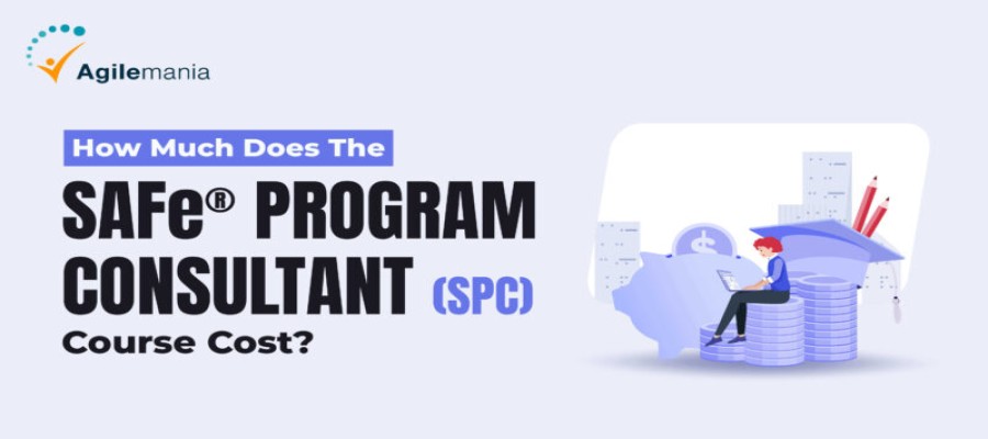 How Much Does the SAFe® Program Consultant (SPC) Course Cost?