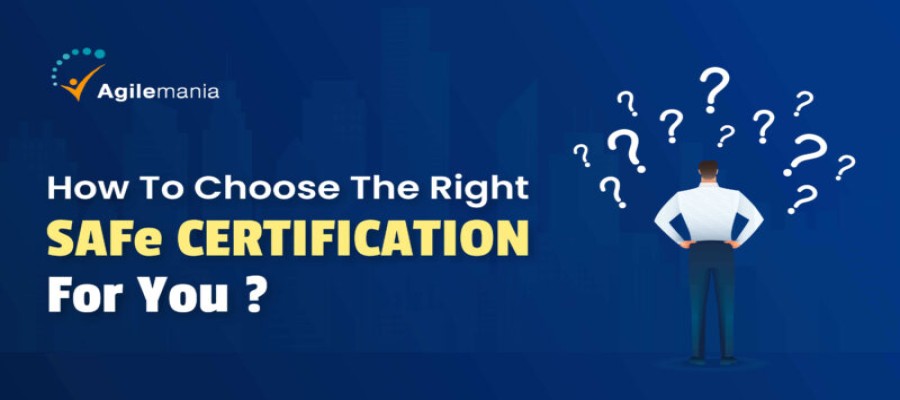 How To Choose The Right SAFe® Certification For You