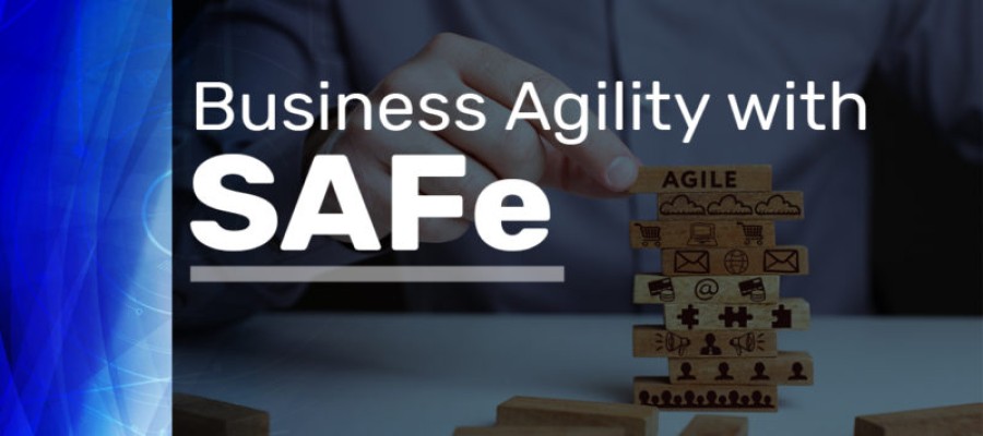 Business Agility with SAFe