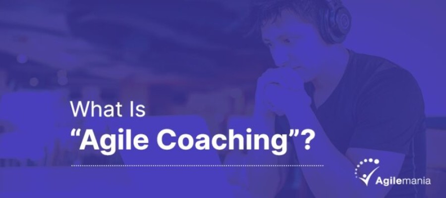 What is “Agile Coaching”?