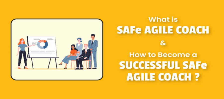 How To Become a Successful SAFe Agile Coach?