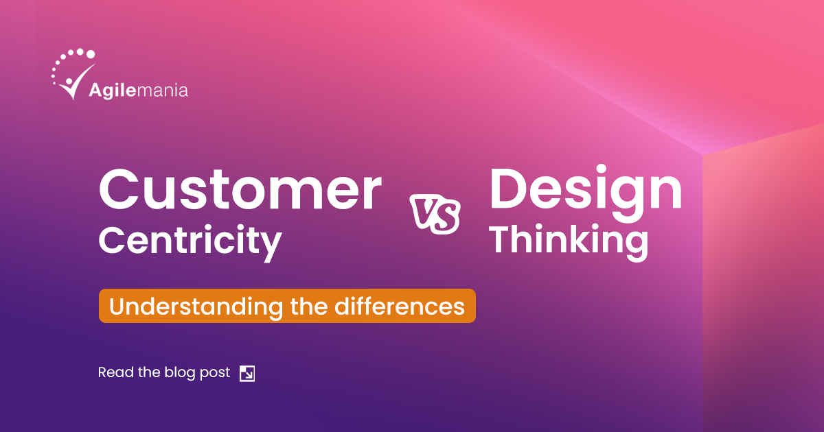 Understanding Customer Centricity Vs. Design Thinking: A Comparative Analysis