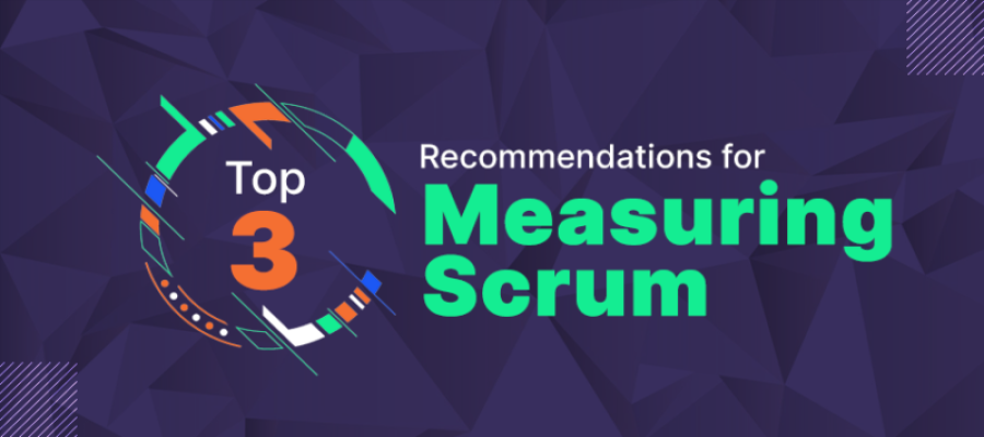 Top 3 Recommendations for Measuring Scrum