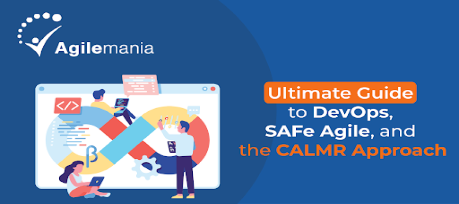 The Ultimate Guide to DevOps, SAFe® Agile, and the CALMR Approach