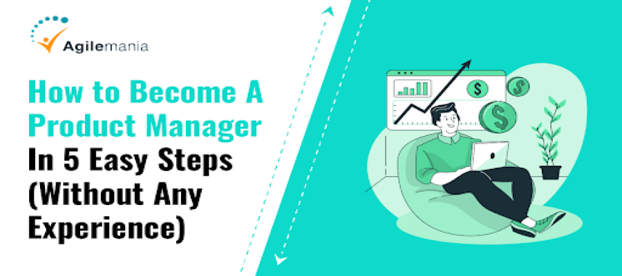 How To Become A Product Manager In 5 Easy Steps (Without Any Experience)