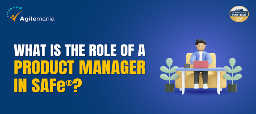 What Is The Role Of A Product Manager In SAFe®?