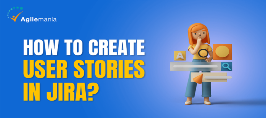 How to Create User Stories in Jira? 