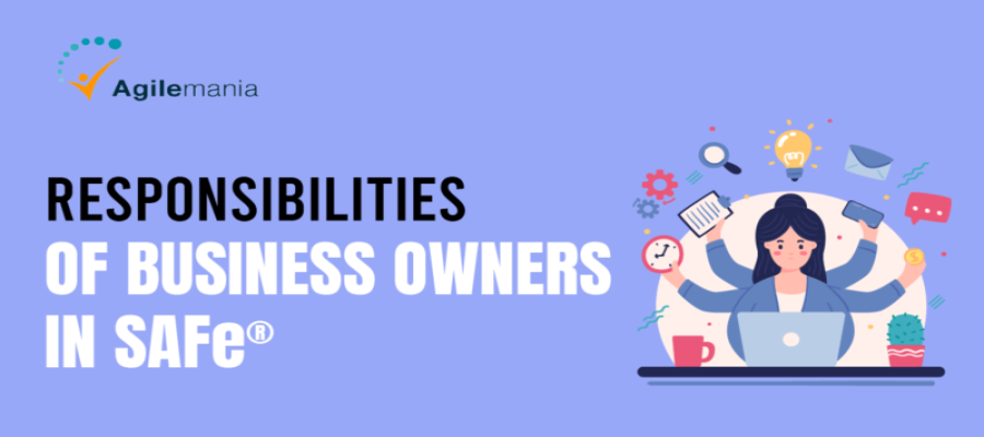 Roles and Responsibilities of Business Owners in SAFe®