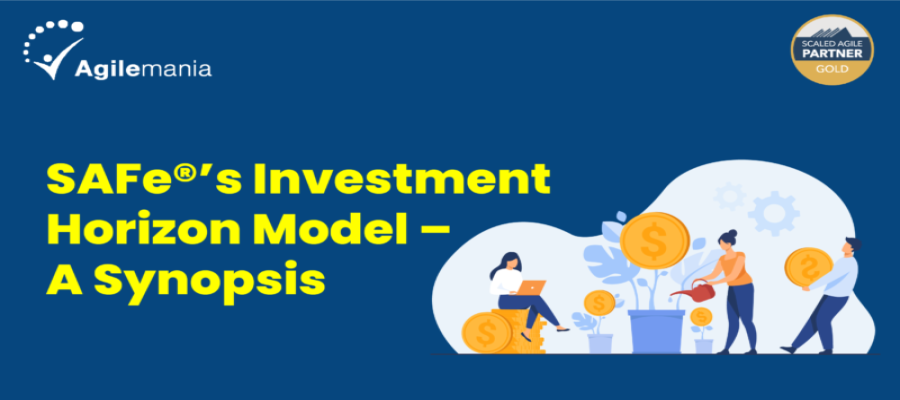 SAFe®’s Investment Horizon Model – A Synopsis