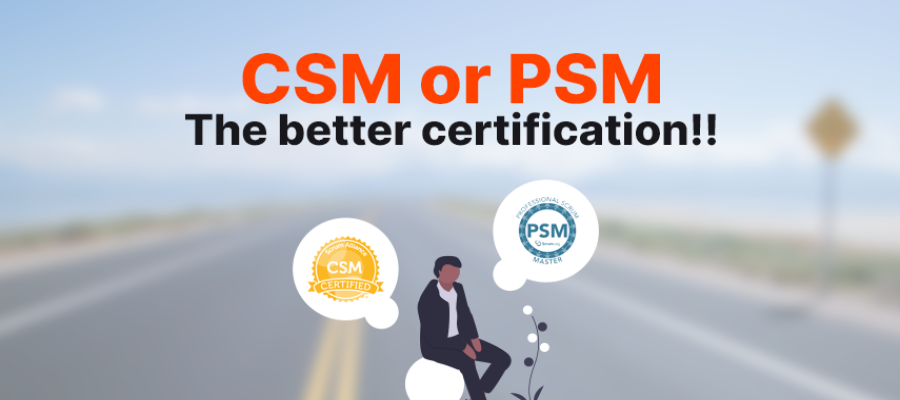 CSM Or PSM – The Quest For The Better Certification