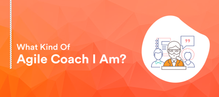 What kind of agile coach I am?